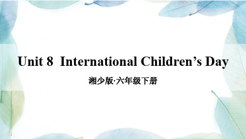 小学英语六年级下册unit 8 International Children's Day