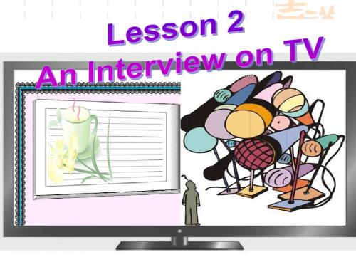 新北师大版八年级英语上册Unit 1 Television Lesson 2 An Interview on TV 第1课时精品课件