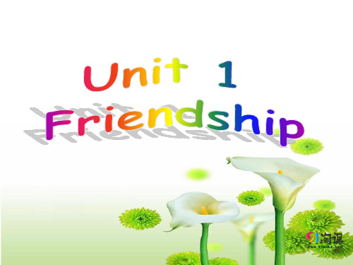 课件1：Unit 1 Friendship