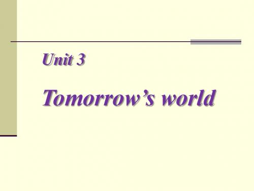 牛津版高一英语M4 Unit3 Tomorrow's world教学课件