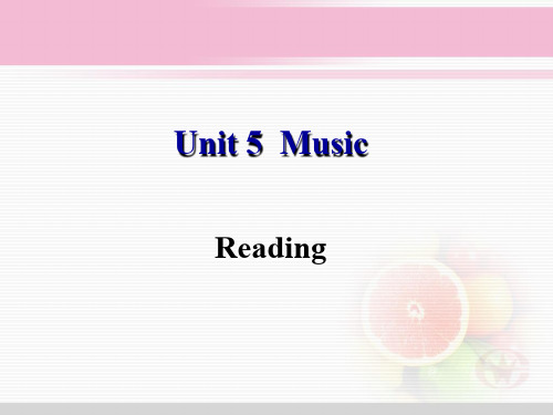 人教版高中英语 必修二 Unit5《Music  ---Reading》(共26张PPT)