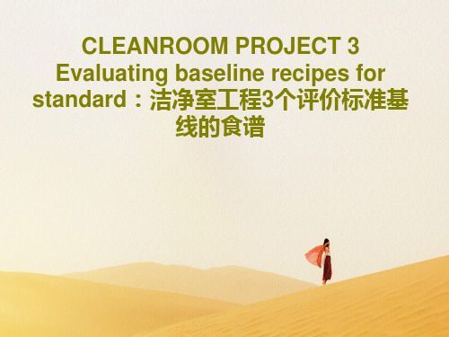 CLEANROOM PROJECT 3 Evaluating baseline recipes fo