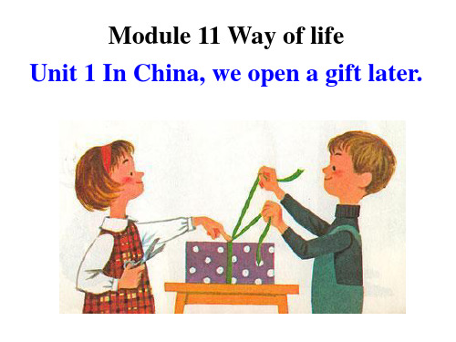 外研版英语八年级上册 Module11 Unit 1 In China,we open a gift later (共33张PPT)