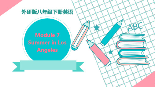 Module7 Summer in Los Angeles 外研版八年级英语下册复习课件 (共32张PPT)