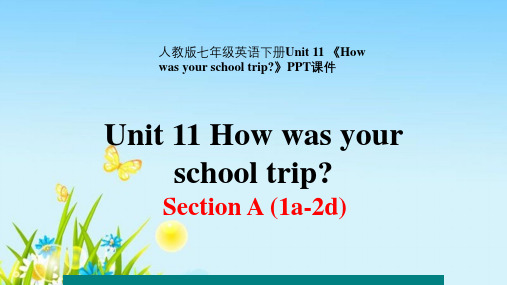 人教版七年级英语下册Unit 11 《How was your school trip》PPT课件