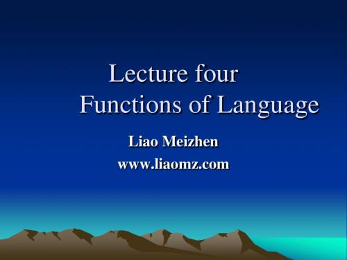 Lecture 4：Functionsof Language