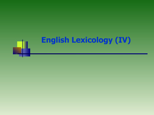 英语词汇学(英文版)English Lexicology (IV)