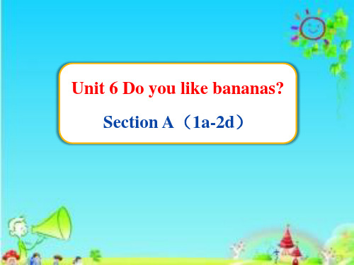 人教版新目标七年级英语上册Unit 6单元第一课时Section A(1a-2d)教学课件
