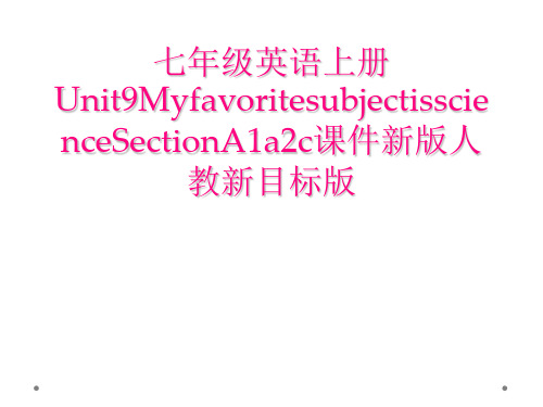 七年级英语上册Unit9MyfavoritesubjectisscienceSectionA1a2c