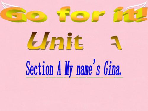 福建省长泰县第一中学七年级英语上册《Unit 1 My name is Gina》Section A课件 人教新目标版