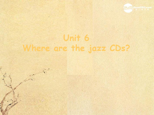 宁夏石嘴山市惠农中学七年级英语《Unit 6 Where are the jazz CDs》课件 人