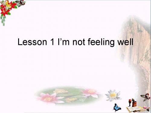 六年级英语下册Lesson1《I’mnotfeelingwell》 优秀课件4科普版