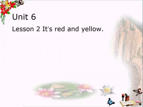 三年级英语上册Unit6Lesson2It’sRedandYellow 精选教学PPT课件3鲁科版