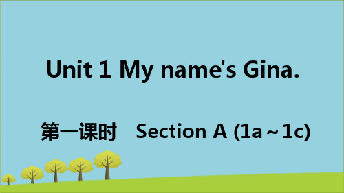 七年级英语上册Unit1Myname'sGina第一课时课件人教版