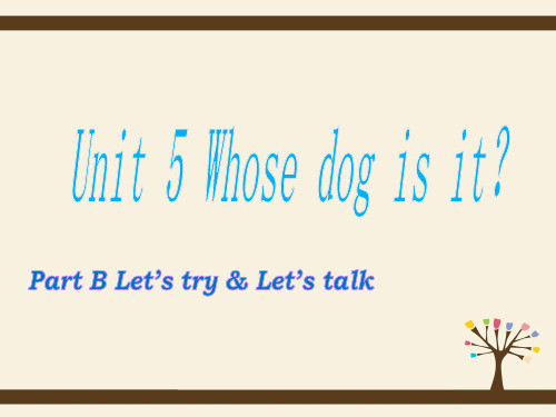 人教PEP五年级下英语-Unit 5 Whose dog is it？(Part B Let's talk)课件