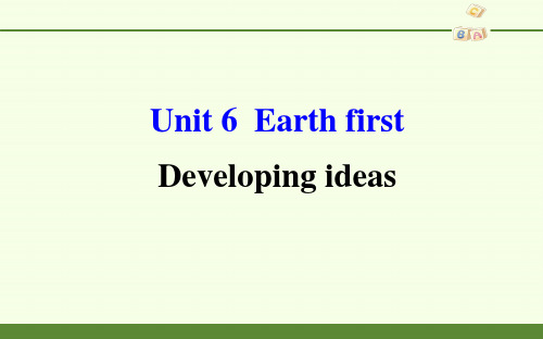 高中英语外研版(2019)必修第二册-Unit 6 Earth first-Developing ideas-课件(53张PPT)