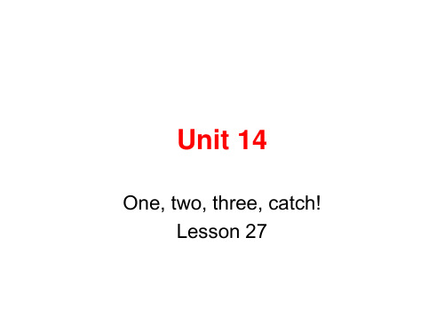 新概念英语青少版1A Unit 14 One, two, three, catch!