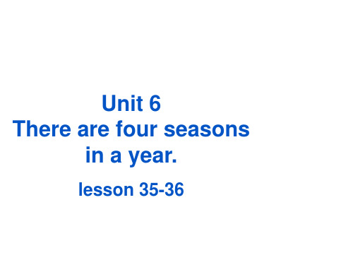 2020年人教精通版六年级上册英语Unit 6 There are four seasons in a year  Lesson 35-36课件