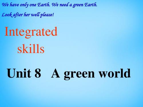 江苏省句容市天王中学八年级英语下册 Unit 8 A green world Integrated skills课件 .ppt