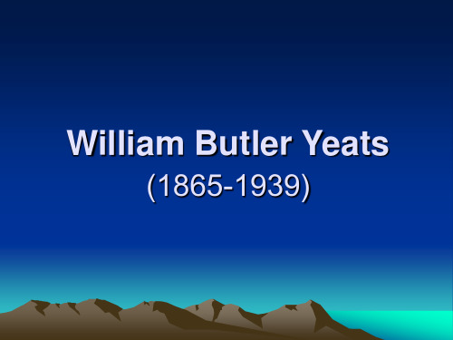 英美文学William Butler Yeats (1865-1939)