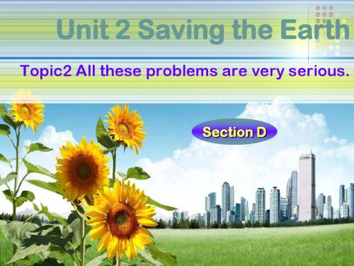 新仁爱版九年级英语上册Unit 2  Saving the Earth Topic2  Section D 精品课件(共21张PPT)