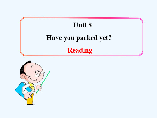 八年级英语下册 Unit 8 Have you packed yet？Reading教学课件 鲁教版