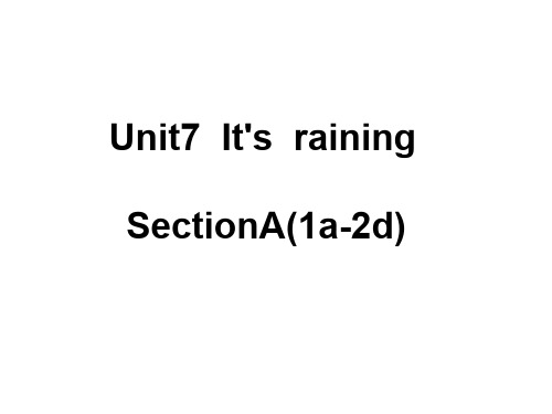 人教版七年级下Unit7 It’s raining Section A 1a-2d课件