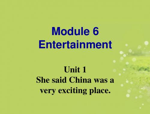 八年级英语下册《Module 6 Entertainment Unit 1 She said China was a very exciting place 》课件 外研版