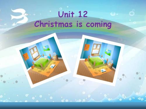 广州版英语四年级下册Module 6 Unit 12《Christmas is coming》课件