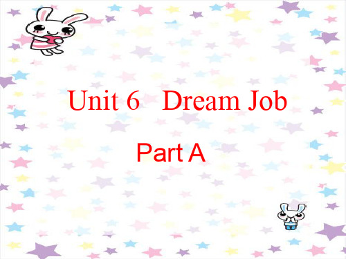 最新六年级英语下册Unit6《DreemJob》(PartA) (新版)闽教版优选教学课件