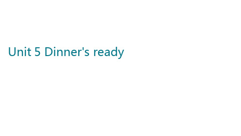 四年级上册英语课件-Unit 5 Dinner's ready 小故事时间