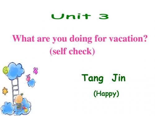 新目标初中英语八年级上册课件Unit 3 What are you doing for vacation -