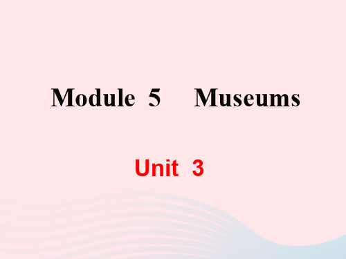 九年级英语上册Module5MuseumsUnit3Languageinuse 外研版