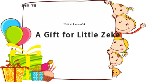 五年级英语下册课件-Lesson 24 A Gift for Little Zeke（4）-冀教版