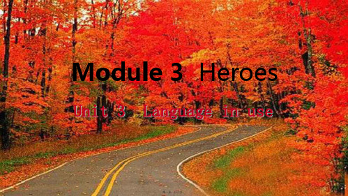 九年级英语上册 module 3 heroes unit 3 language in use课件