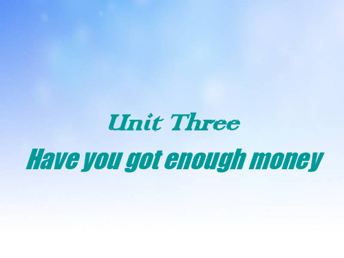 六年级英语下册 Unit 3 Have you got enough money课件(1) 湘少版