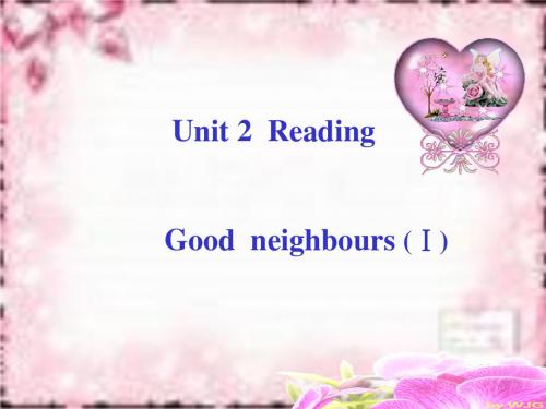 江苏省丹阳市云阳学校：Unit 2 NeighboursReading(1) 课件(牛津译林版七年级下册)