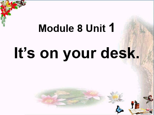 外研版(三起)三下Module 8《Unit 1 It’s on your desk》ppt课件2