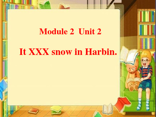 外研版Module2Unit2ItwillsnowinHarbin.课件