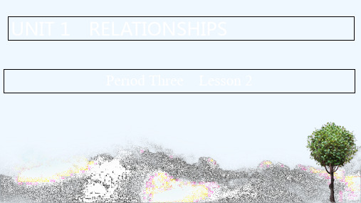 2020_2021学年新教材高中英语UNIT1RELATIONSHIPSPeriod3Lesson2