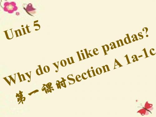 【四清导航】七年级英语下册 Unit 5 Why do you like pandas(第1课时)Section A(1a-1c)课件