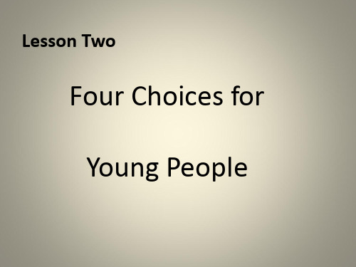 高级英语第二课Lesson Two Four Choices for Young People