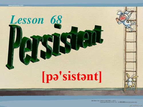 新概念英语第二册 L68 persistent.PPT