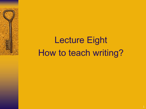 Lecture 8 How to teach writing幻灯片