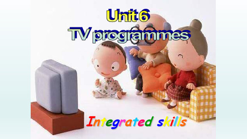 牛津译林版英语九年级上册:Unit 6 TV programmes. Integrated skills 课件(共14张PPT)