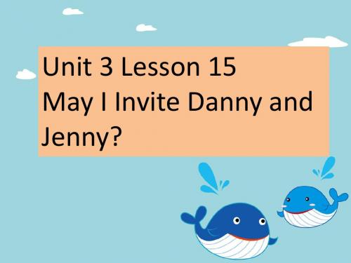 冀教英语五上Unit 3 Lesson 15 May I Invite Danny and Jenny 课件