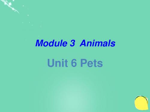 八年级英语下册Module3AnimalsUnit6Pets课件牛津深圳版
