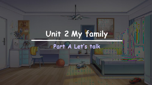 Unit 2 My family  Part A Let’s talk  课件(人教版三下)