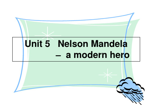 人教版高中英语 必修一 Unit5  《Nelson Mandela ---a  modern hero ---Reading》 课件 (共26张PPT).ppt