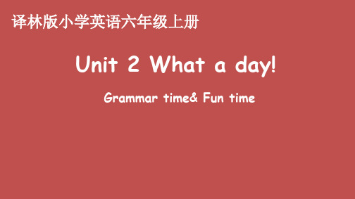 译林版英语六年级上册Unit2 What a day!(第2课时)课件